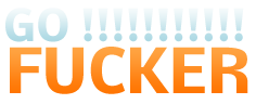 Go!!!! Fucker