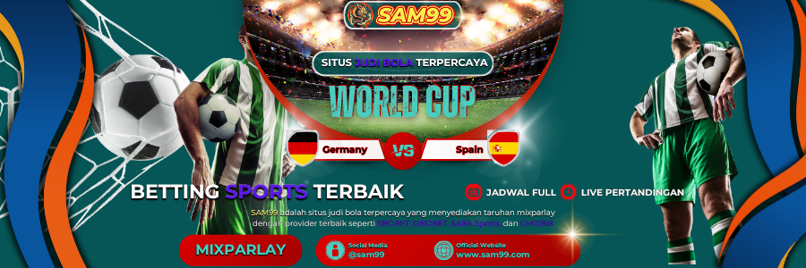 SAM99 – SITUS JUDI BOLA TERPERCAYA TARUHAN MIX PARLAY PROVIDER SBOBET