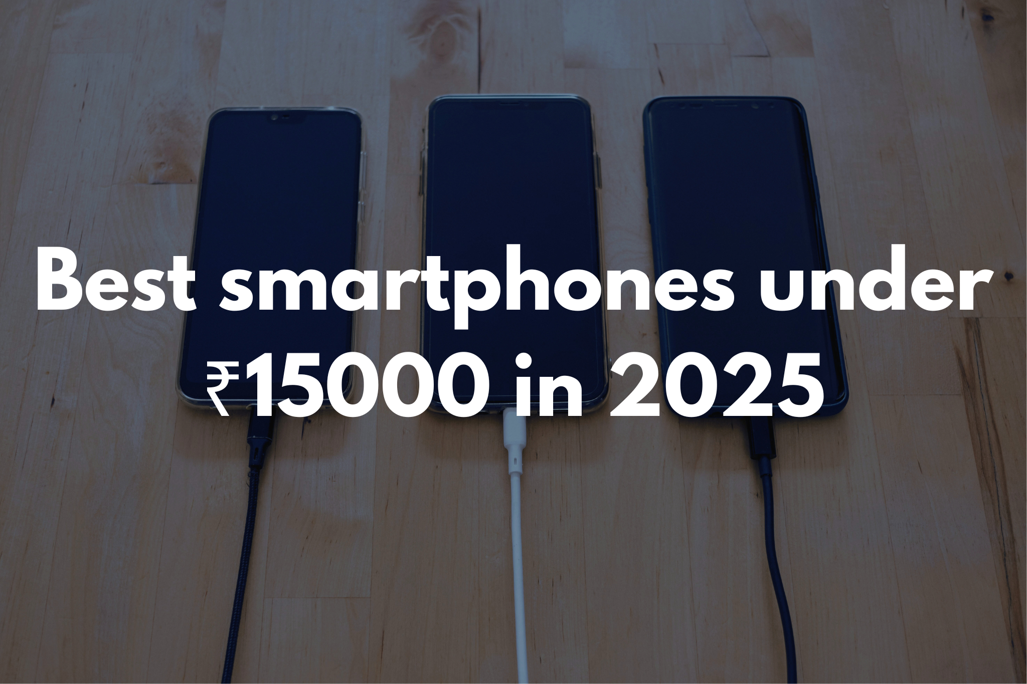 Best smartphones under ₹15000