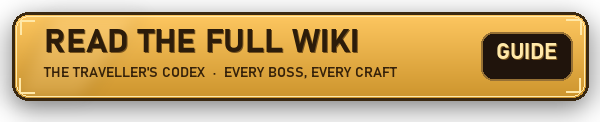 Read the full wiki - the Traveller's Codex: every boss, every craft, every oath