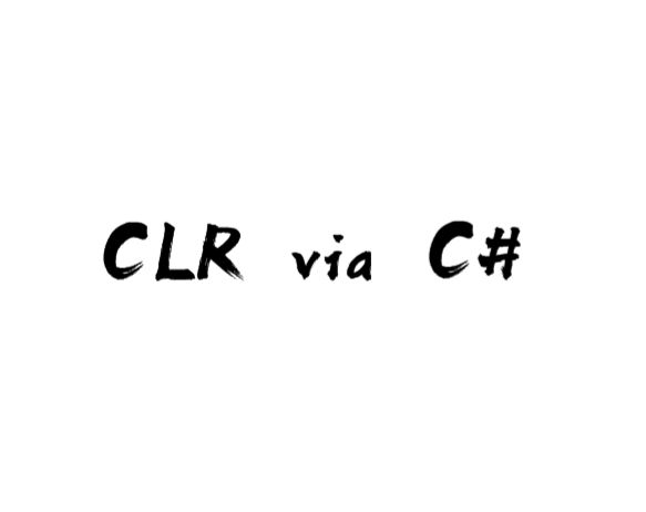 CLR Via C#个人笔记1 - CLR基础