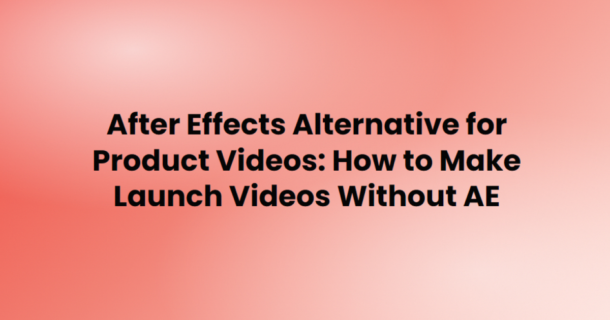 After Effects alternative for product videos