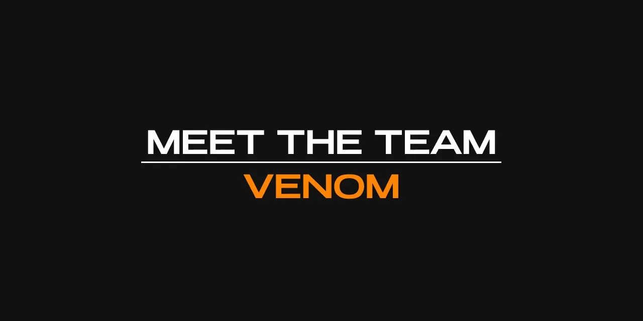 Meet the Team - _VEN0M