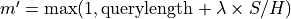 m' = \max(1, \text{querylength} + \lambda \times S/H)