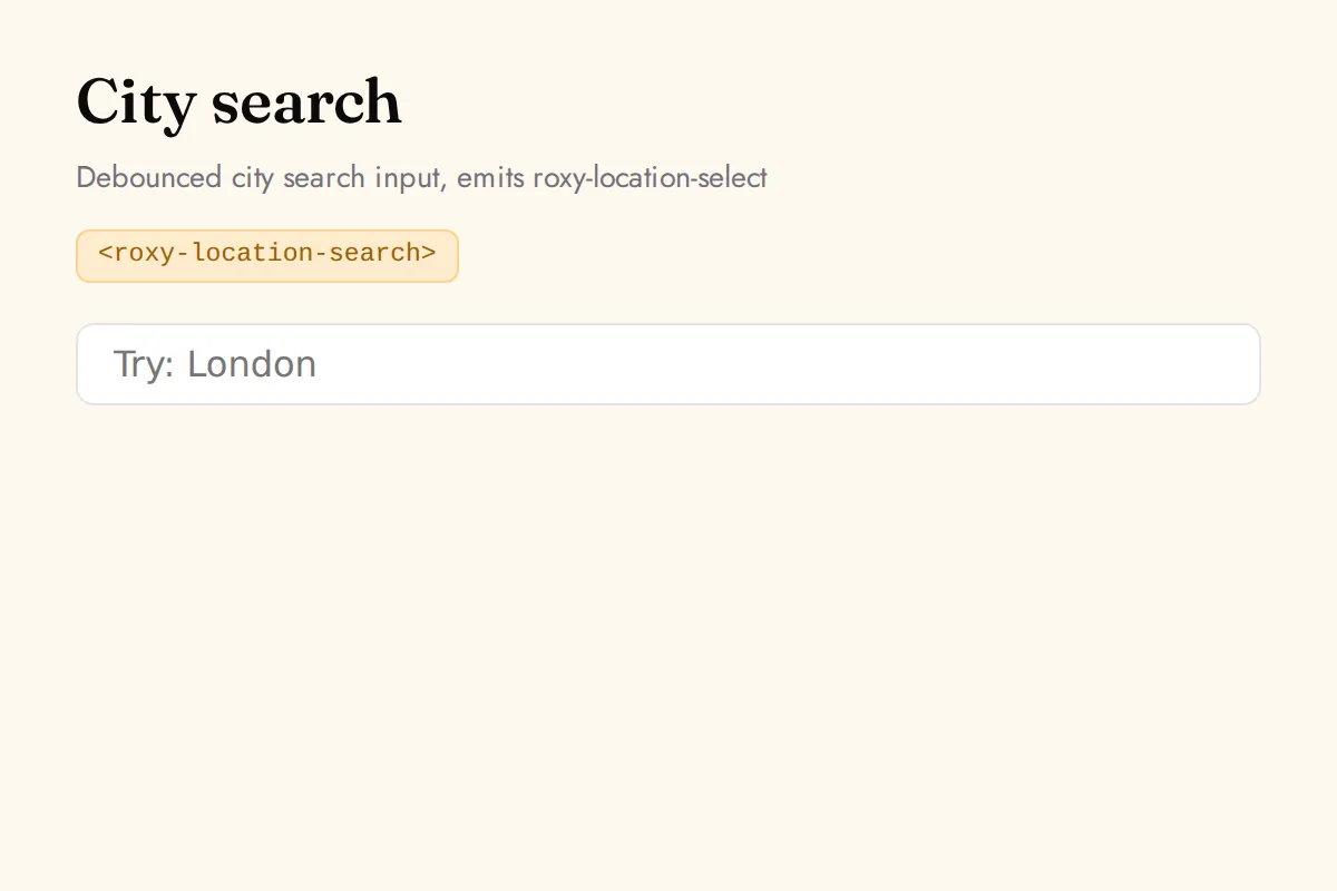 Location search: Debounced city search input, emits roxy-location-select