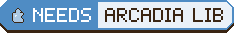 Needs: Arcadia Lib