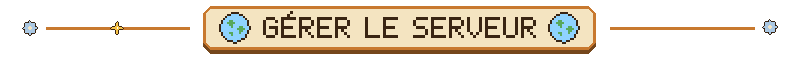 Gérer Le Serveur