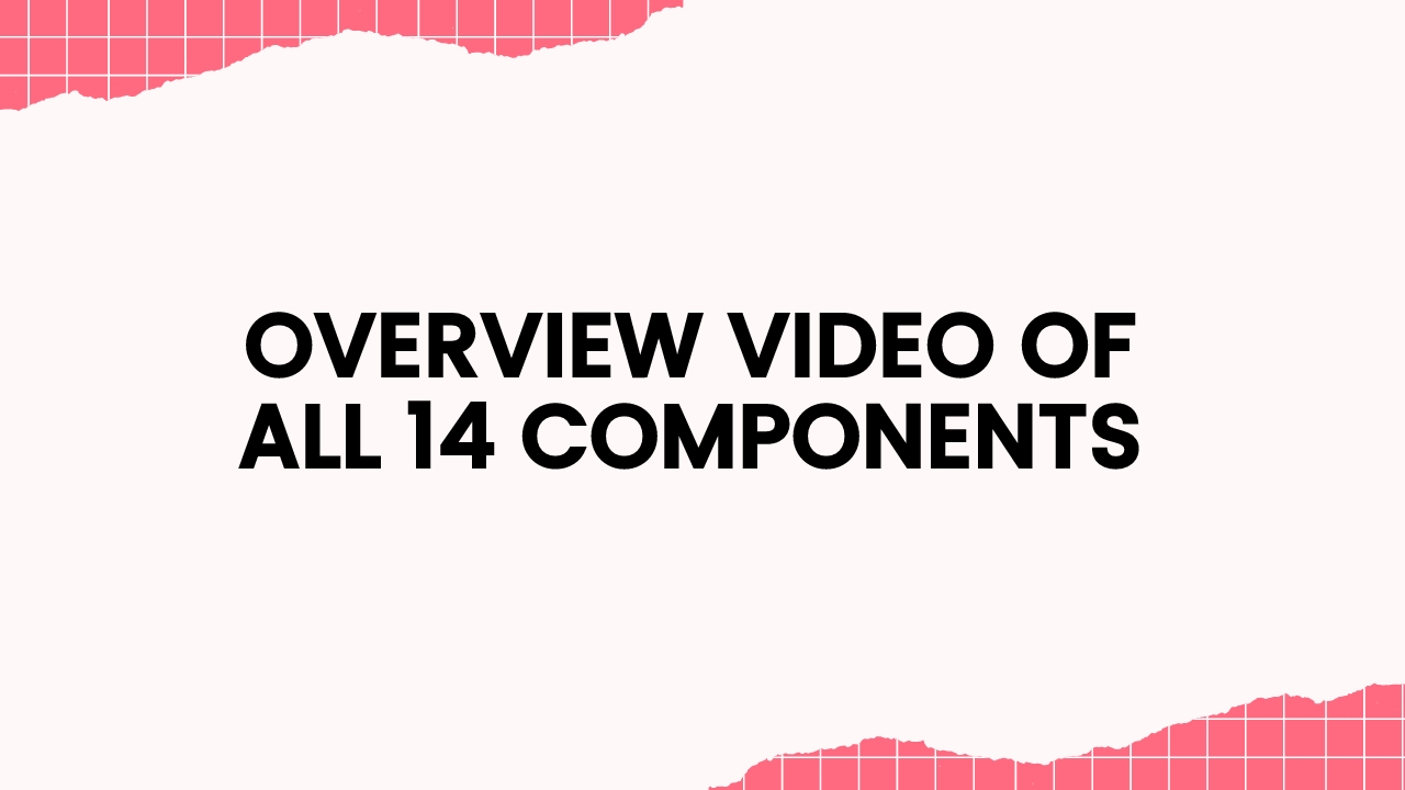 Overview Video of All 14 Components