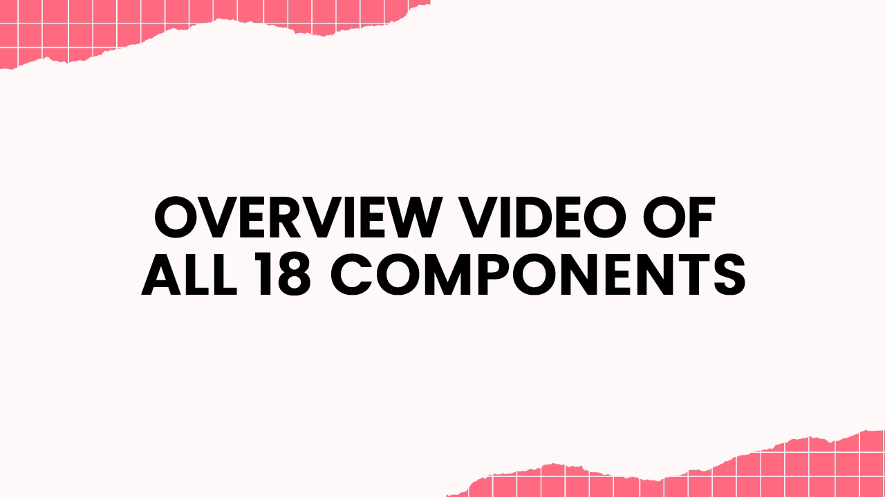 Overview Video of All 18 Components