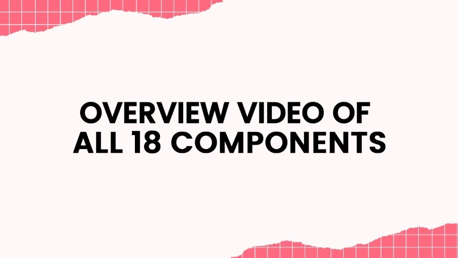 Overview Video of All 18 Components