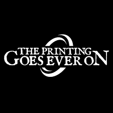 The Printing Goes Ever On