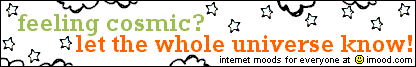 feeling cosmic? let the whole universe know at www.imood.com!