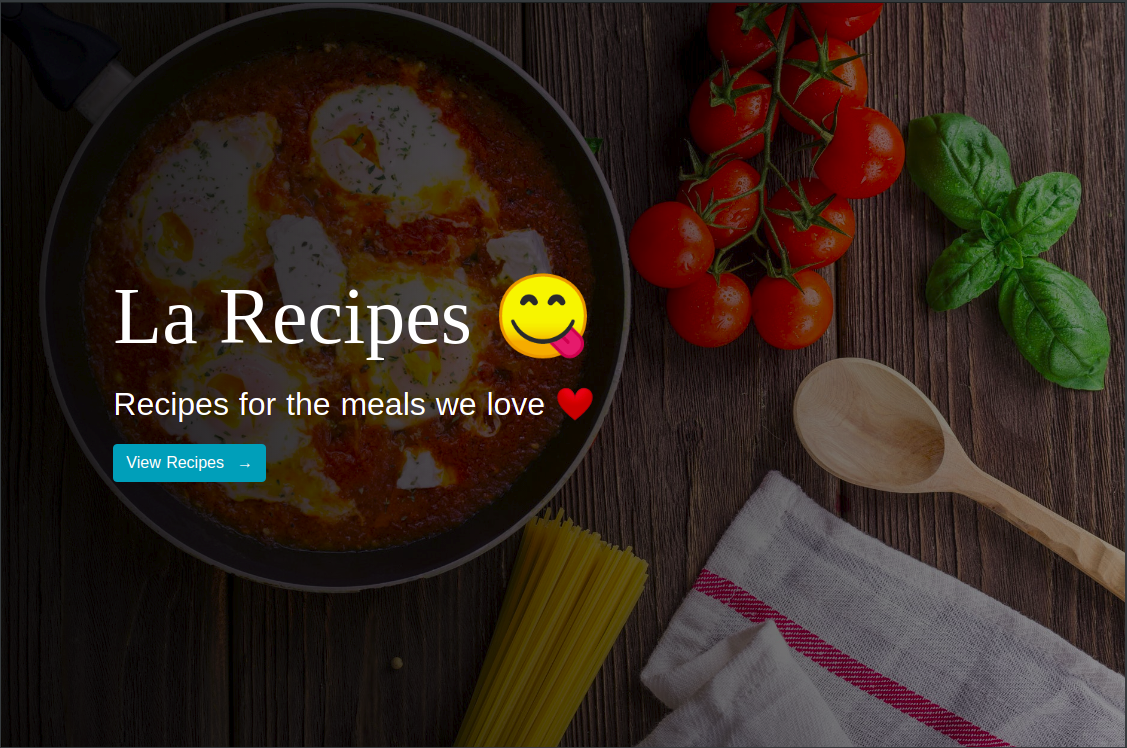Homepage with food image in the background and "La Recipes" as the title with a "View Recipes button"