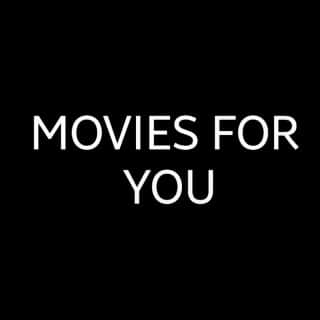 MOVIES FOR YOU