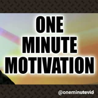 One Minute Motivation