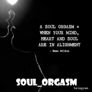 Orgasm of soul