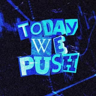 Today We Push
