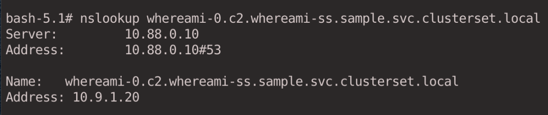 nslookup whereami-0.c2.whereami-ss.sample.svc.clusterset.local