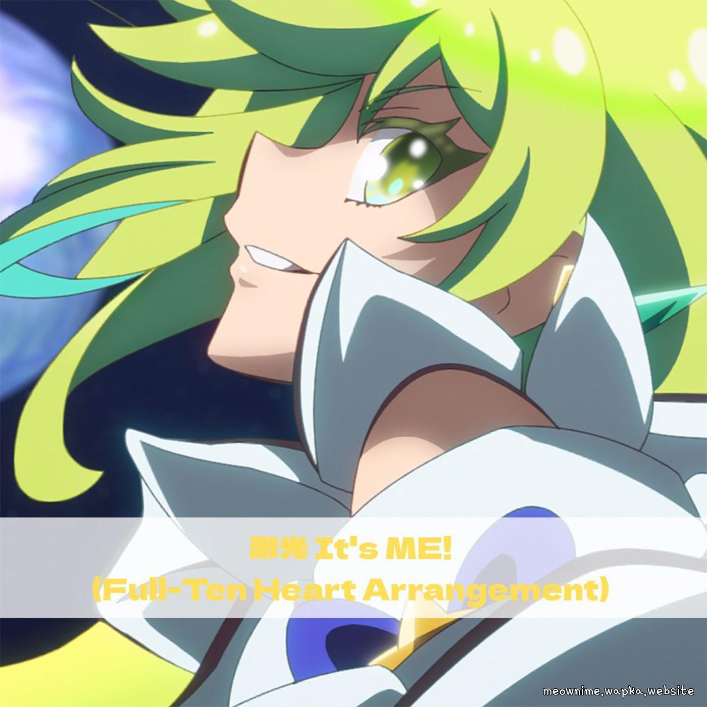 Princess Meteor (CV: Azusa Tachibana) - Gekkou It's ME! (Full-Ten Heart Arrangement) [Insert Song EP47 Princession Orchestra]