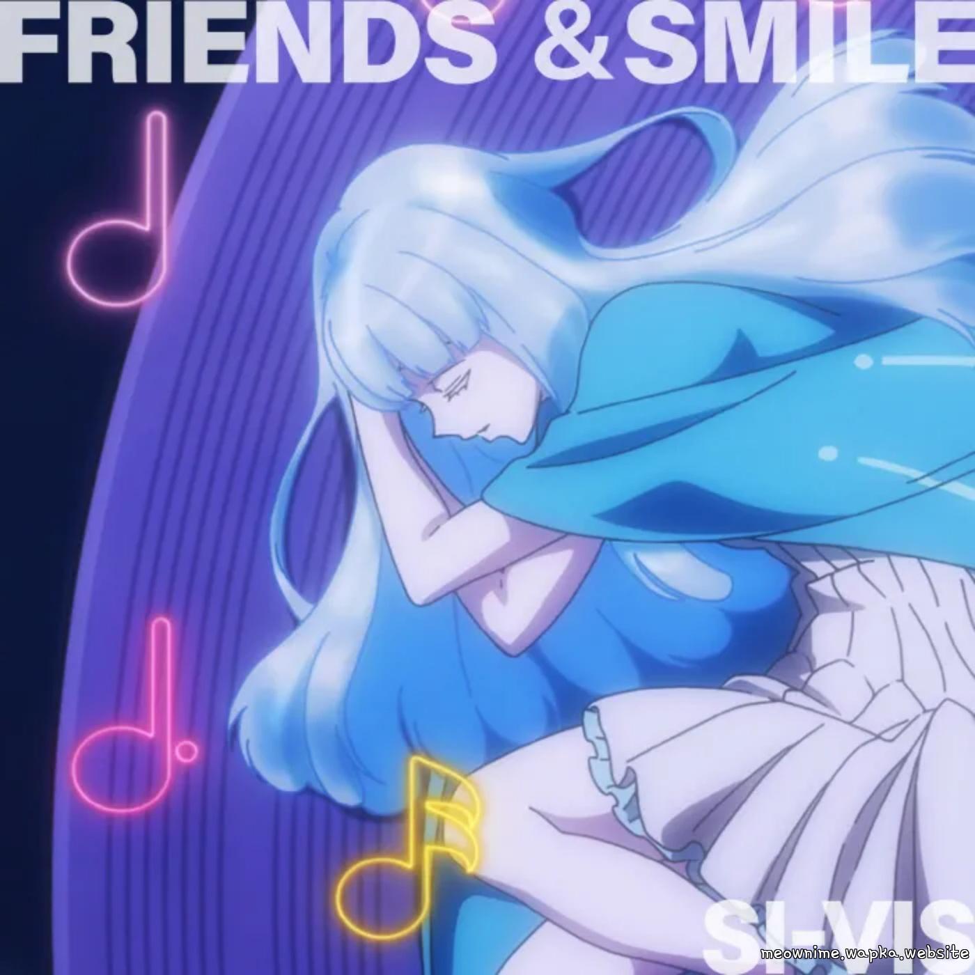 SI-VIS - FRIENDS & SMILE [Ending SI-VIS: The Sound of Heroes]