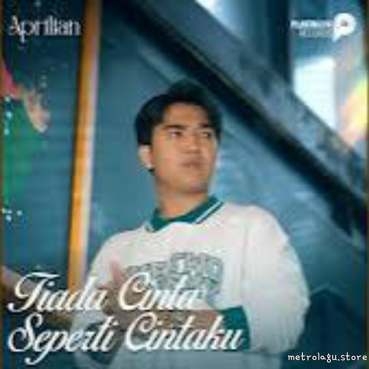 Aprilian - Tiada Cinta Seperti Cintaku