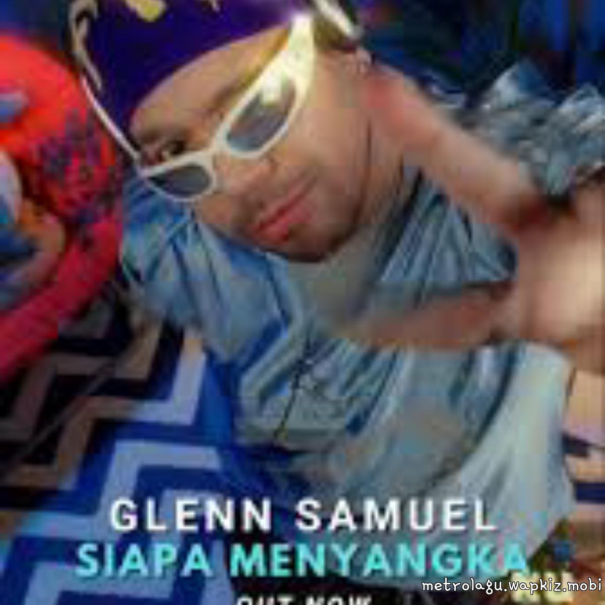 Glenn Samuel - Siapa Menyangka