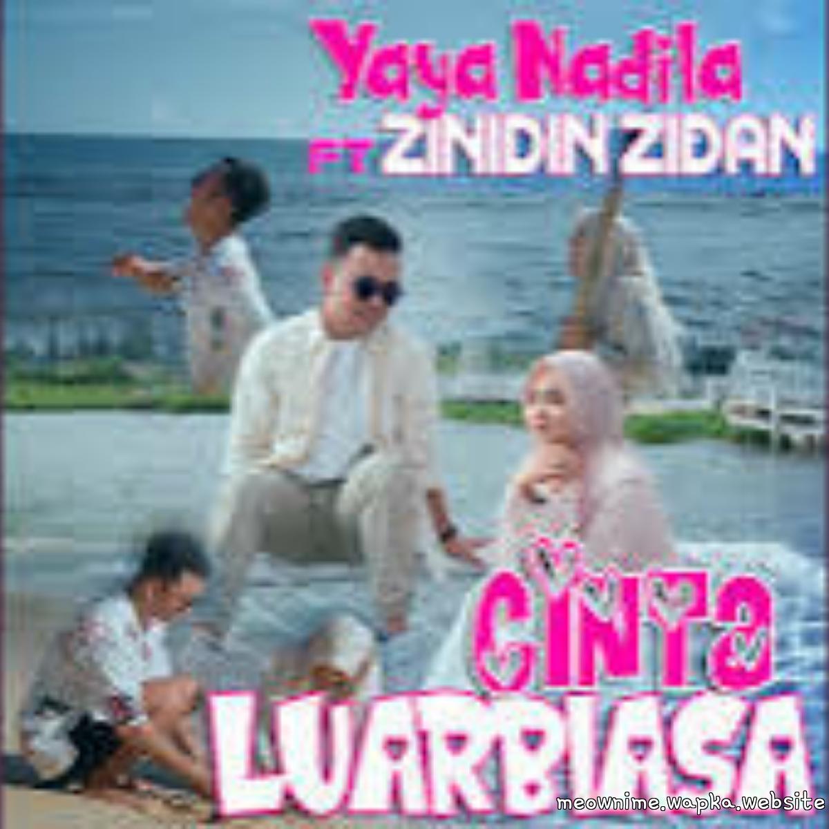Yaya Nadila - CInta Luar Biasa Feat. Zinidin Zidan