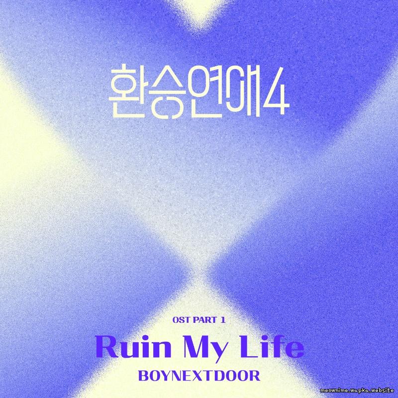 BOYNEXTDOOR - Ruin My Life