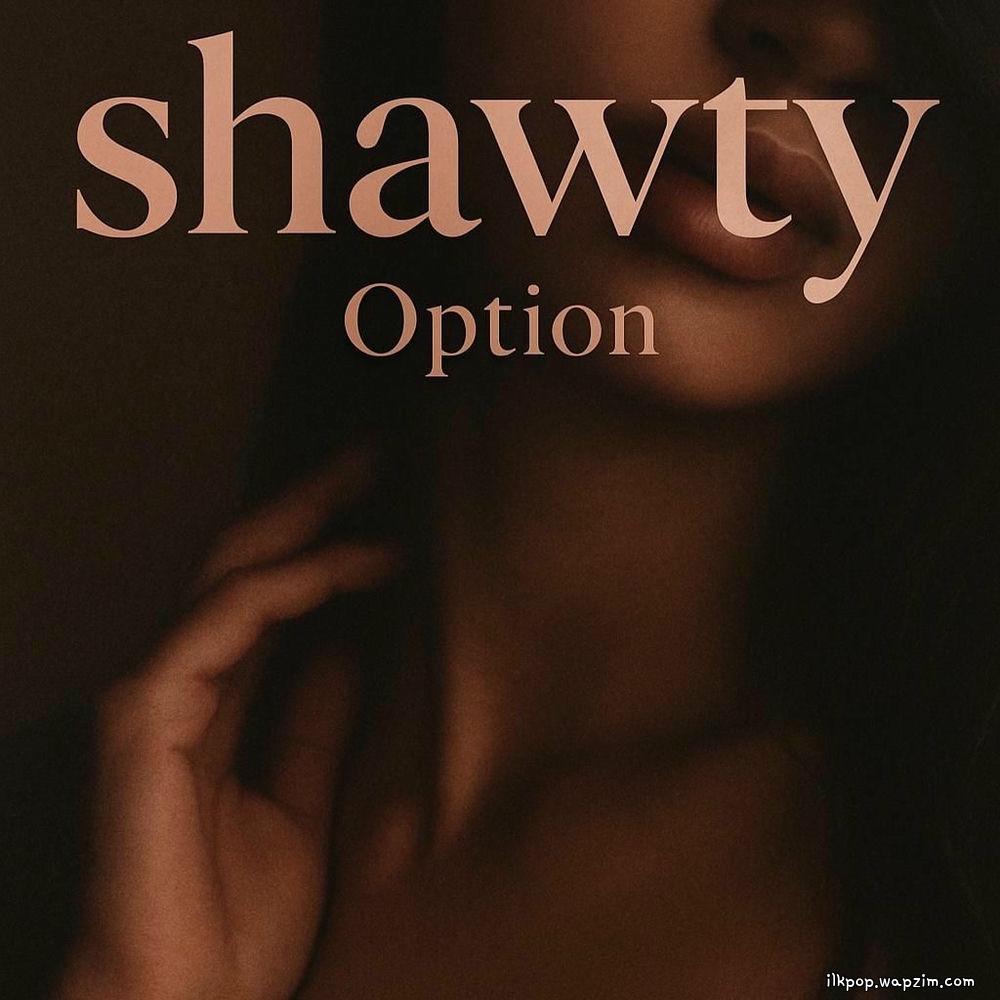 Option - shawty
