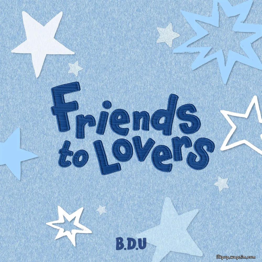 B.D.U - Friends to Lovers