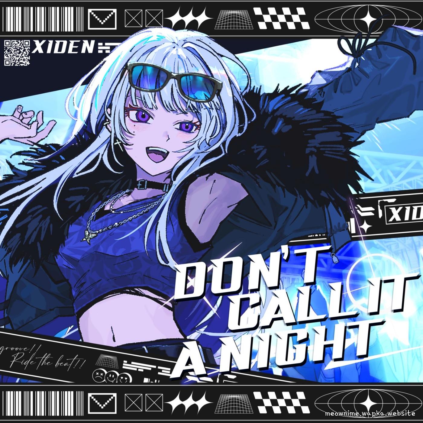 XIDEN - Don't Call It a Night!!