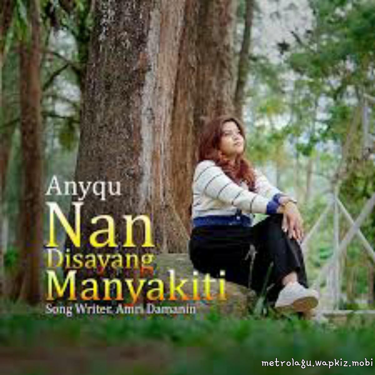 Anyqu - Nan Disayang Manyakiti
