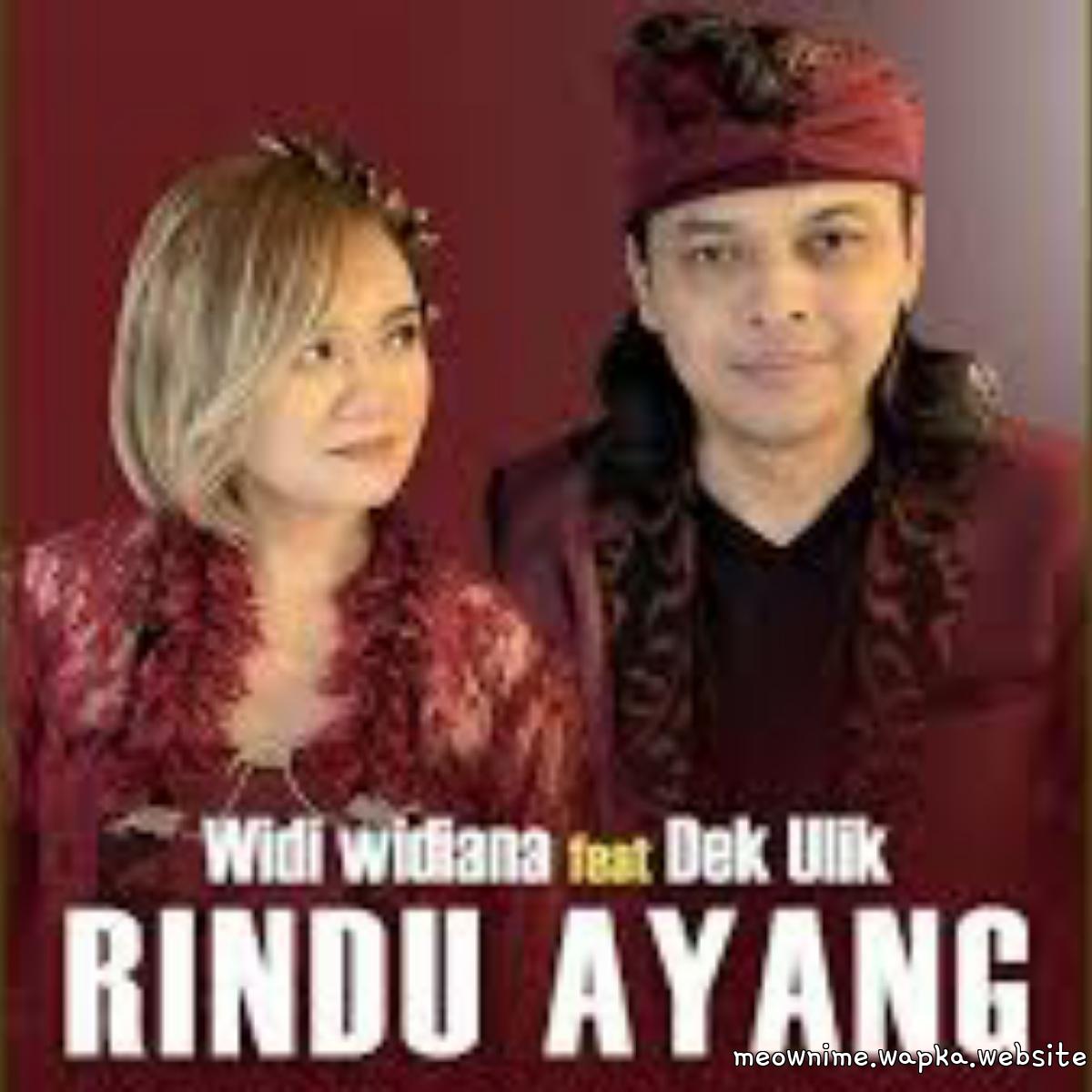 Widi Widiana Feat Dek Ulik - Rindu Ayang