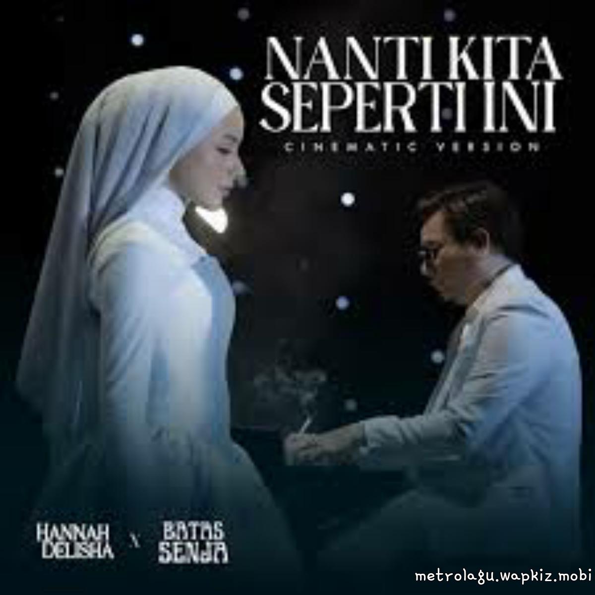 Batas Senja and Hannah Delisha - Nanti Kita Seperti Ini