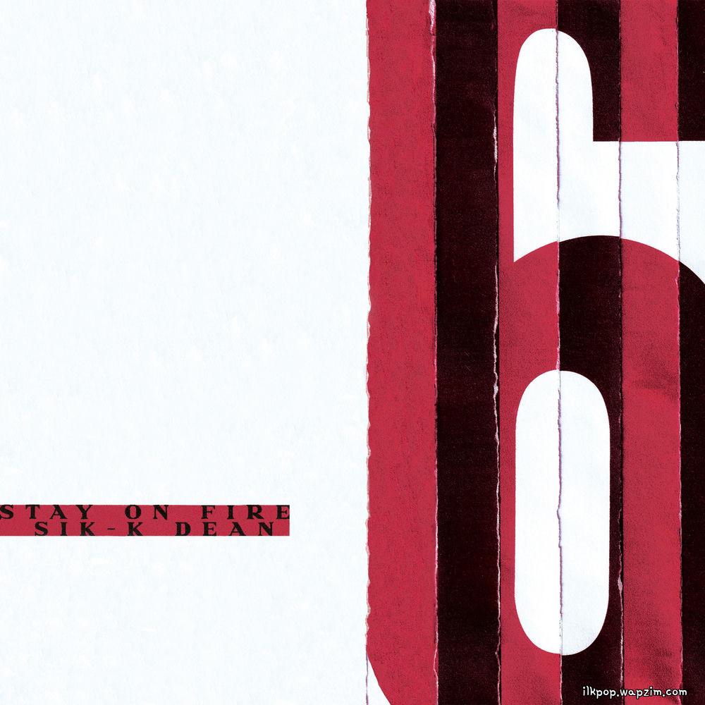 Sik-K - STAY on FIRE (feat. DEAN)