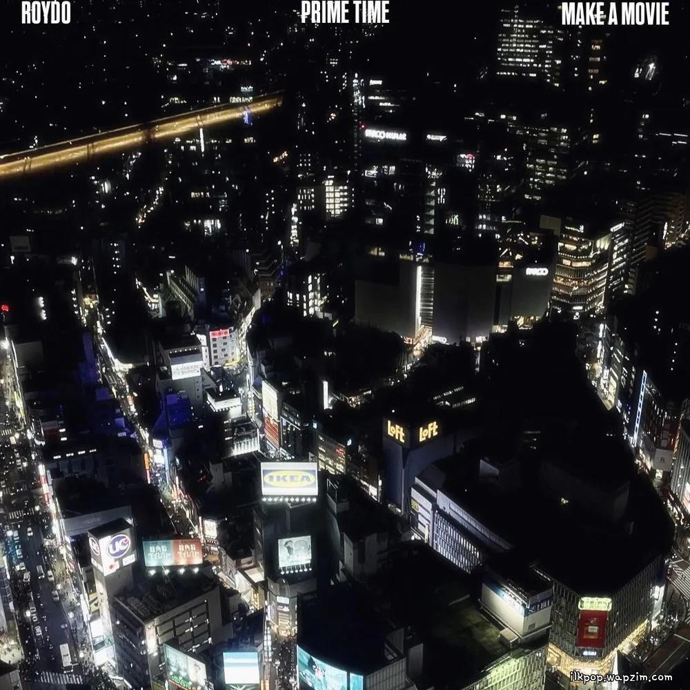 ROYDO - PRIME TIME (Feat. Make a Movie)