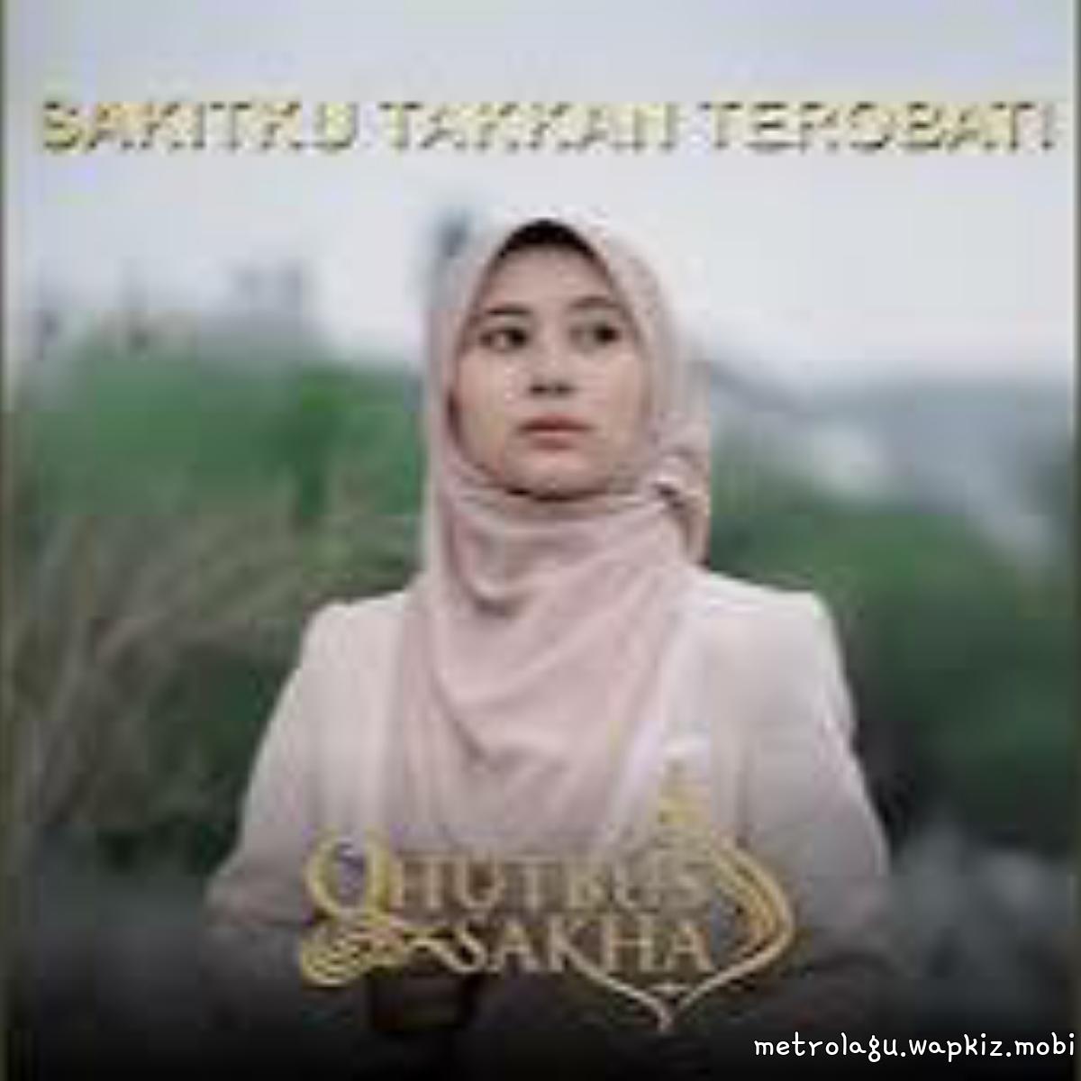 Qhutbus Sakha - Sakitku Takkan Terobati