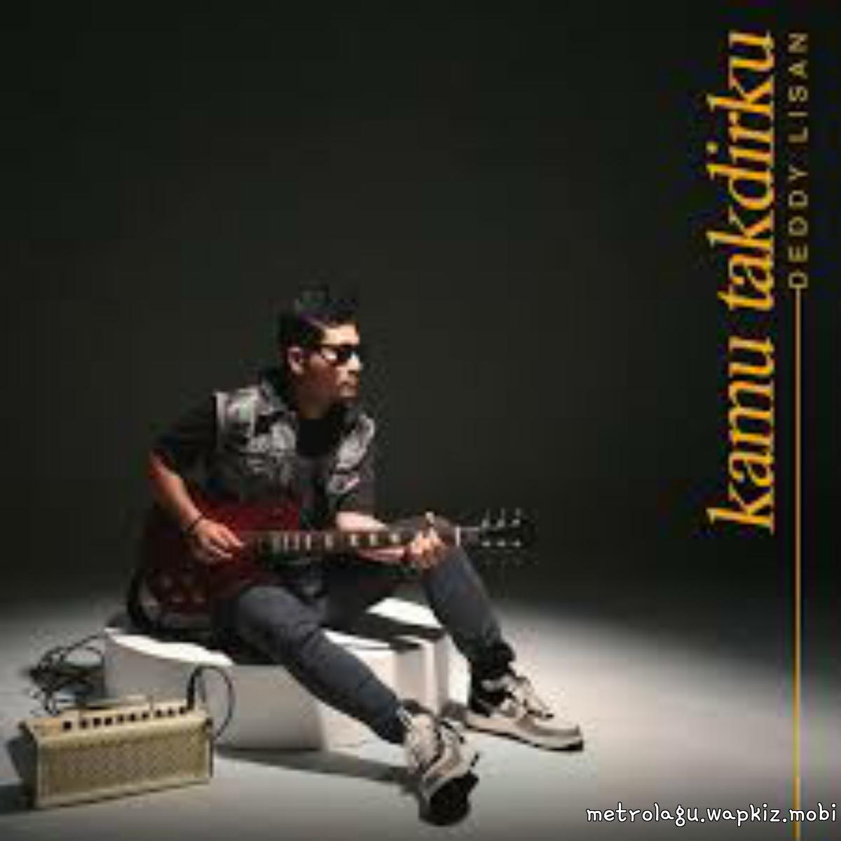 Deddy Lisan - Kamu Takdirku