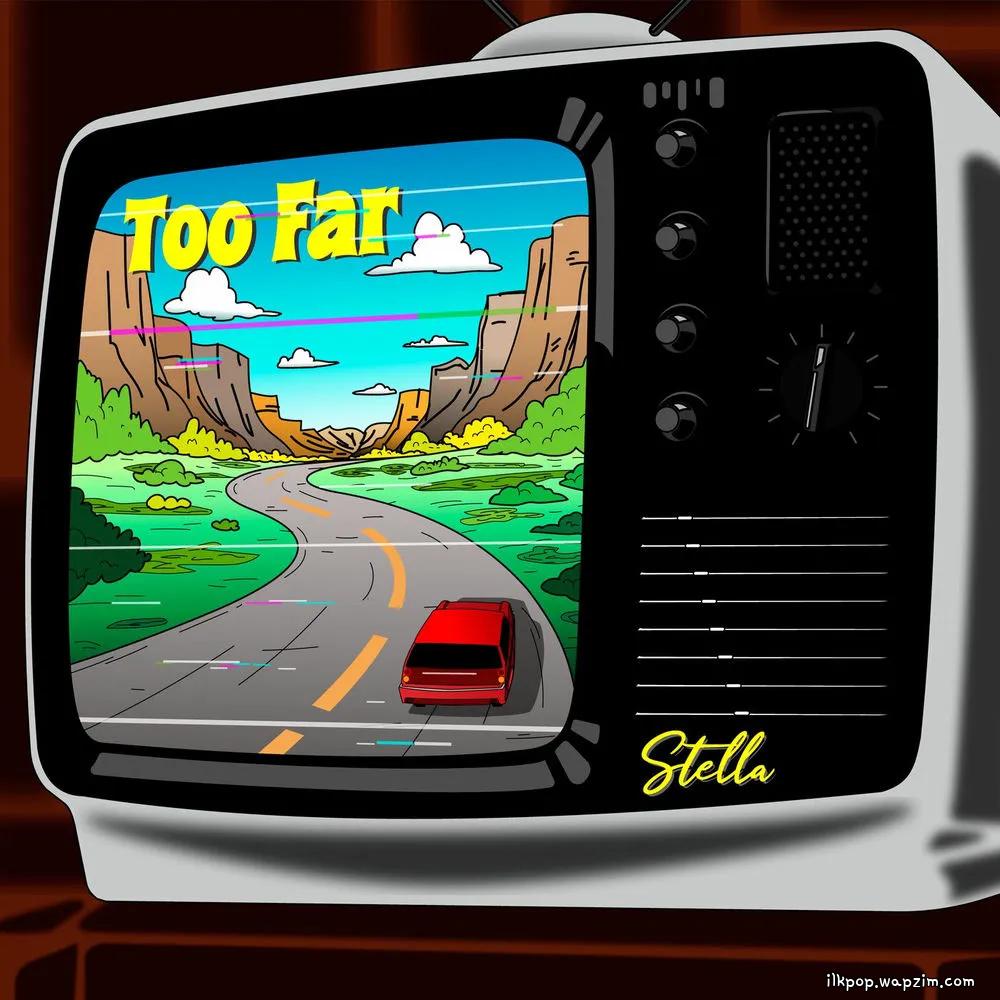 Stella - Too Far