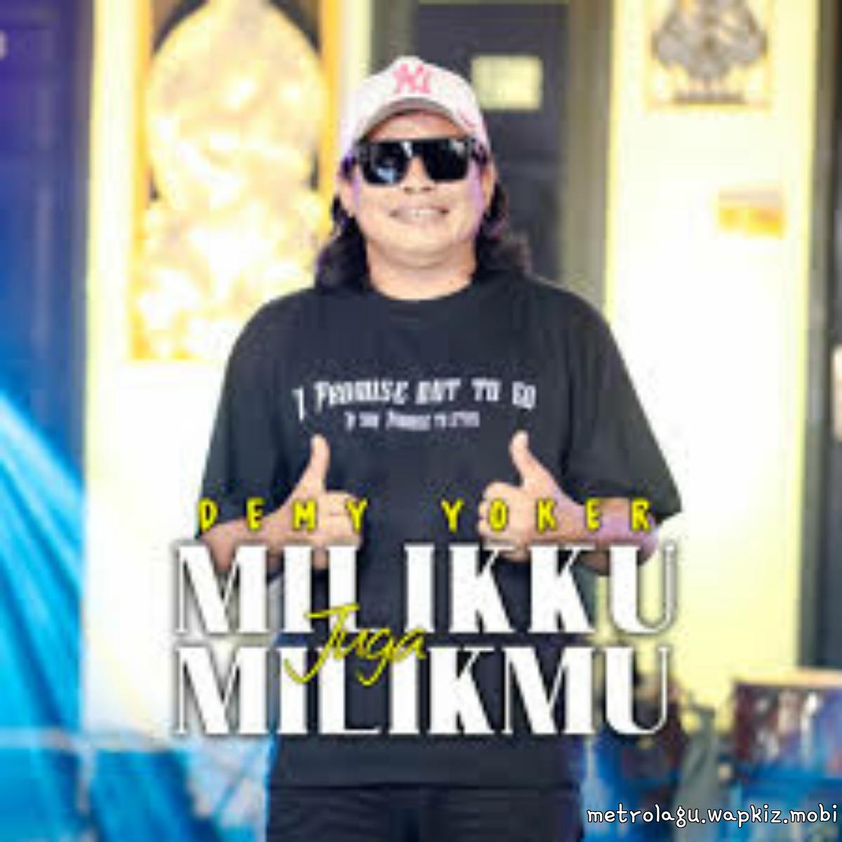 Demy Yoker - Milikku Juga Milikmu