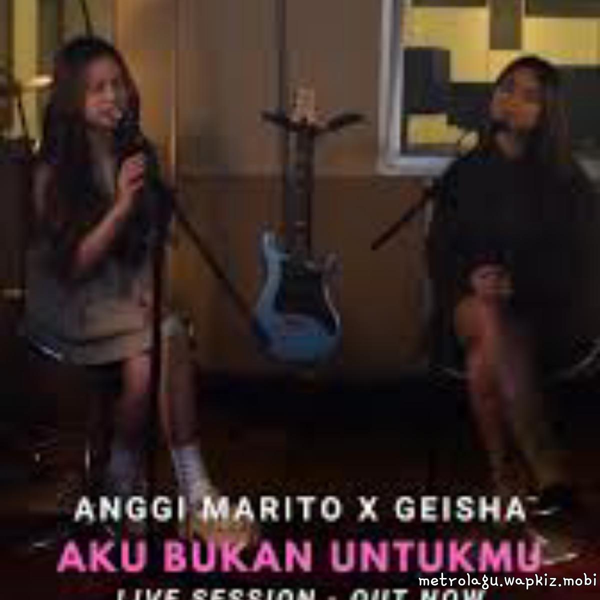 Anggi Marito X Geisha - Aku Bukan Untukmu