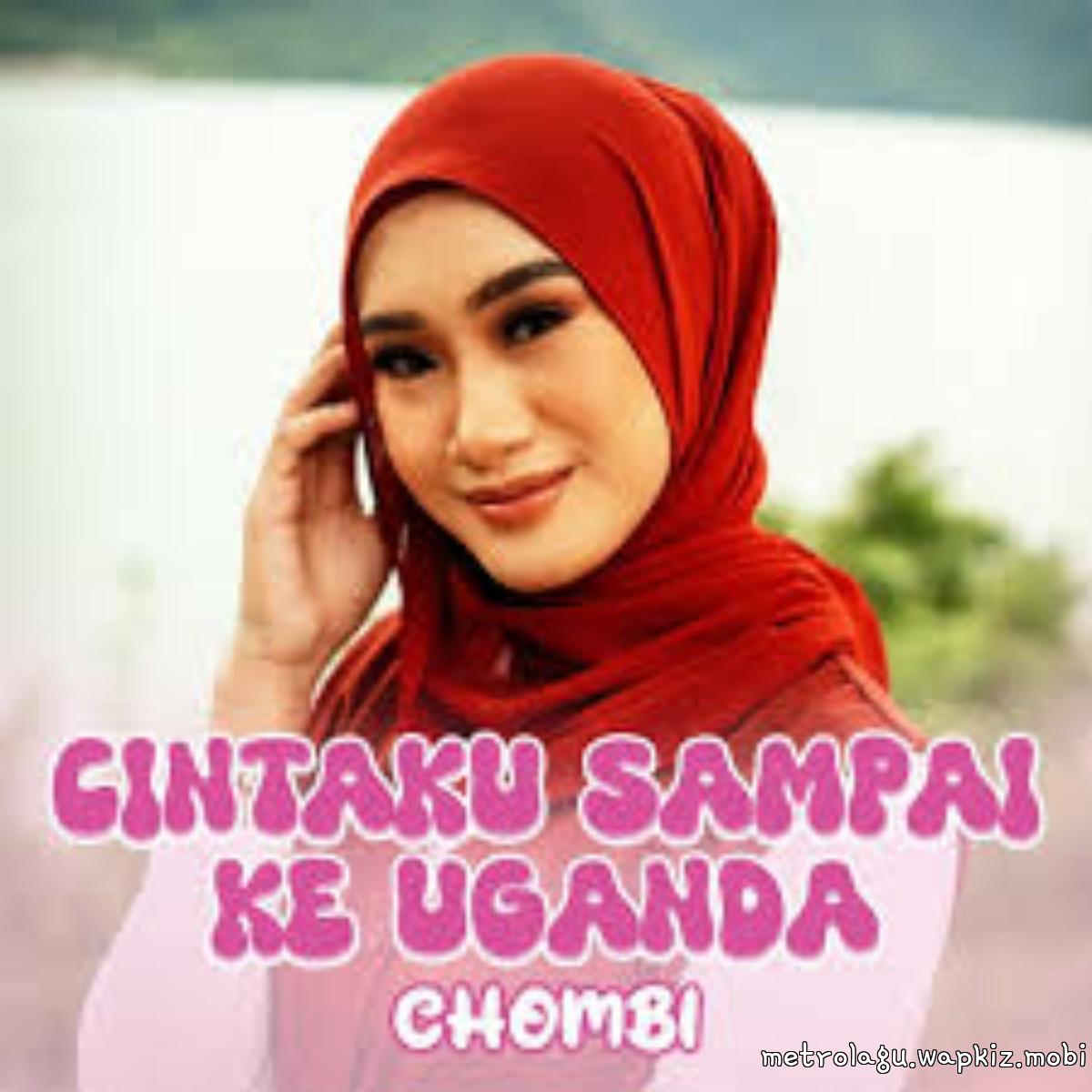 Chombi - Cintaku Sampai Ke Uganda