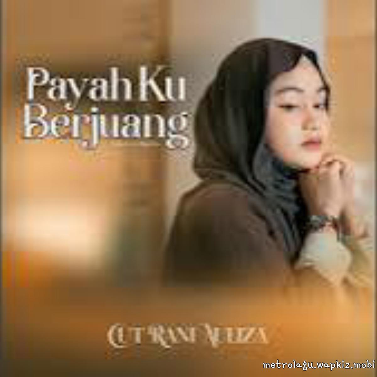 Cut Rani Auliza - Payah Ku Berjuang
