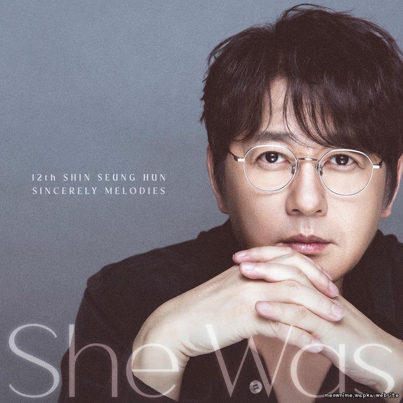 Shin Seung Hun - She Was