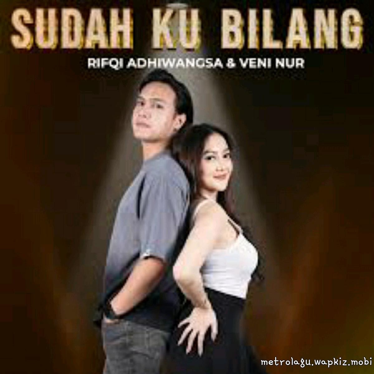 Veni Nur Ft Rifqi Adhiwangsa - Sudah Ku Bilang