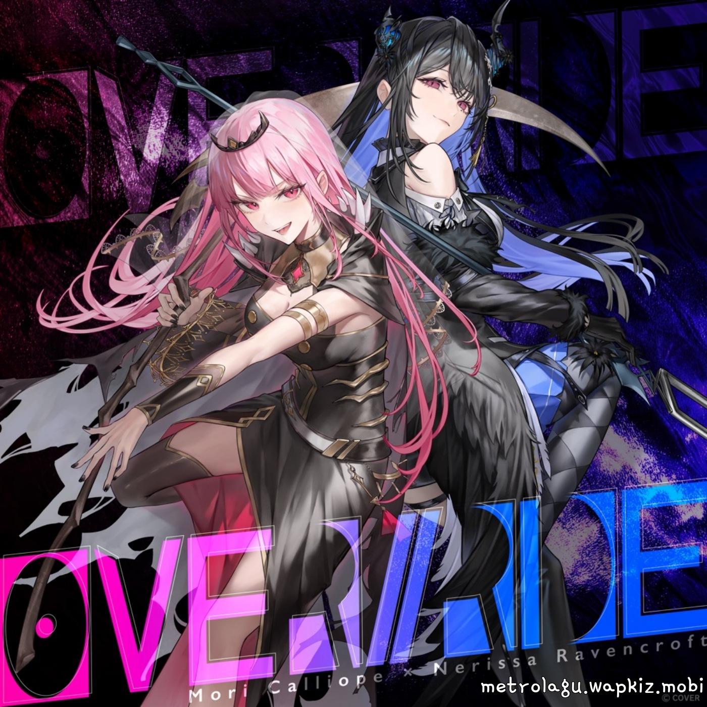 Mori Calliope × Nerissa Ravencroft - OVER//RIDE [Theme Song hololive IDOL PROJECT]