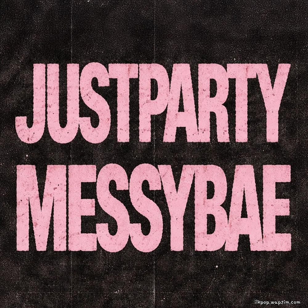 MESSYBAE - JUST PARTY