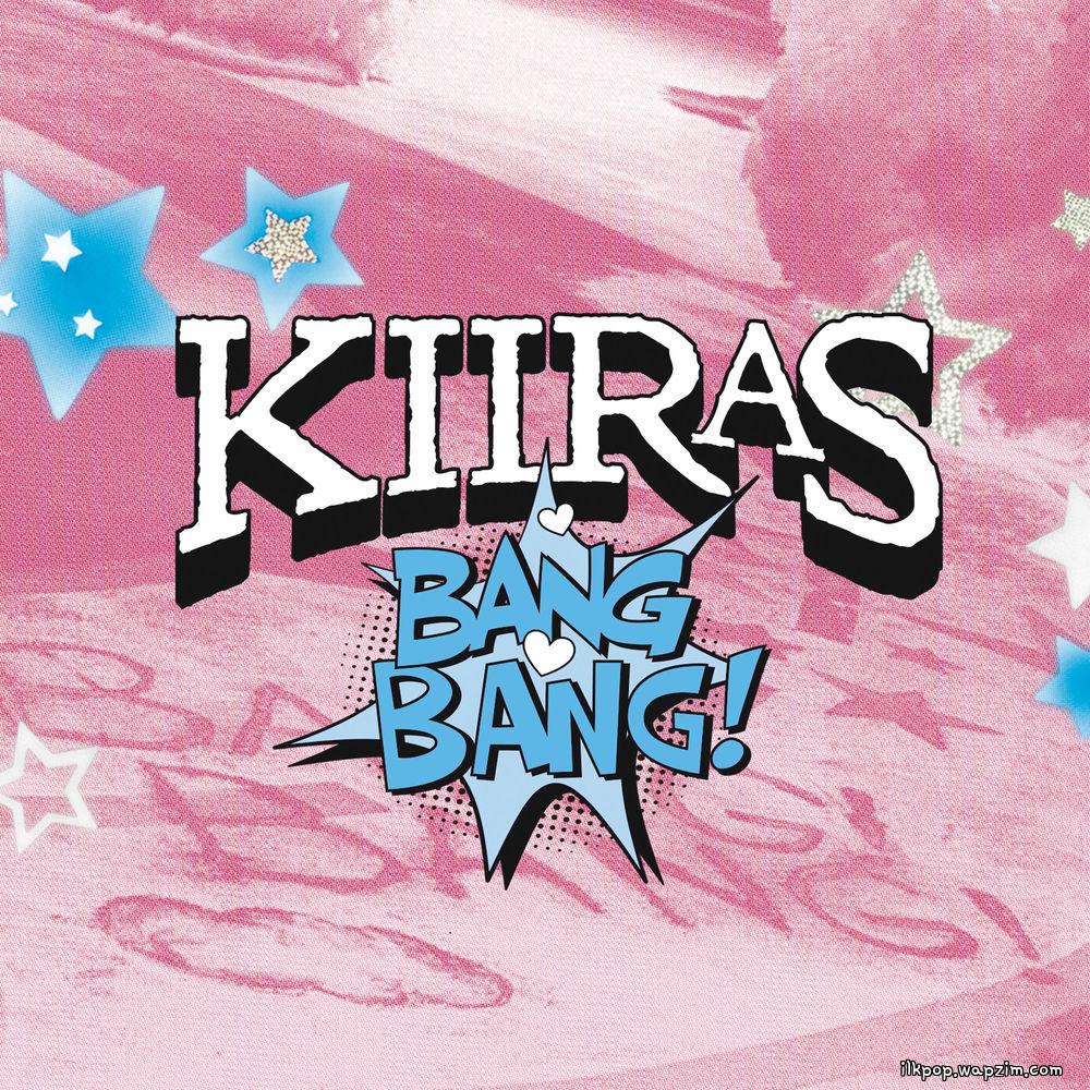 KIIRAS - BANG BANG!