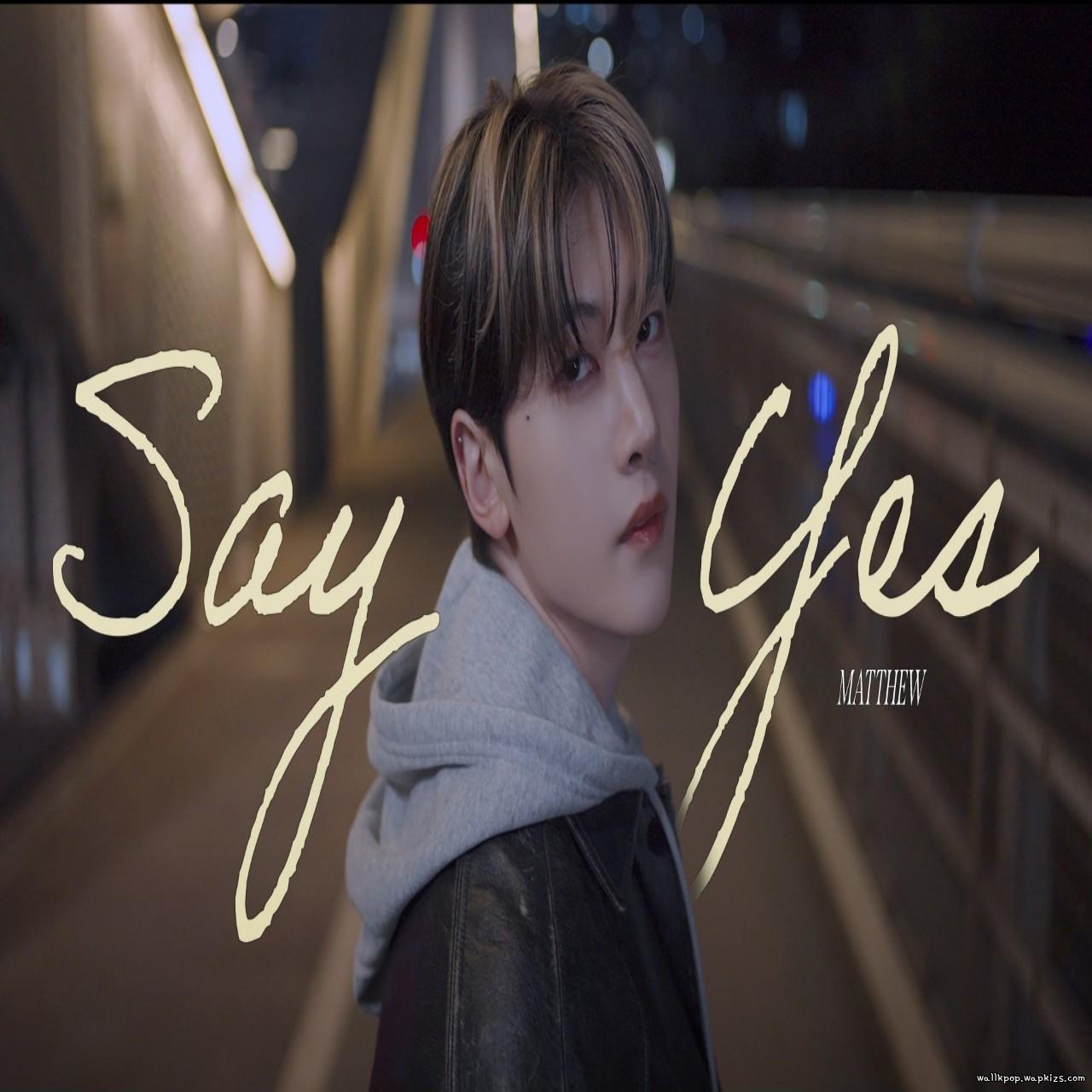 Seok Matthew - Say Yes.mp3