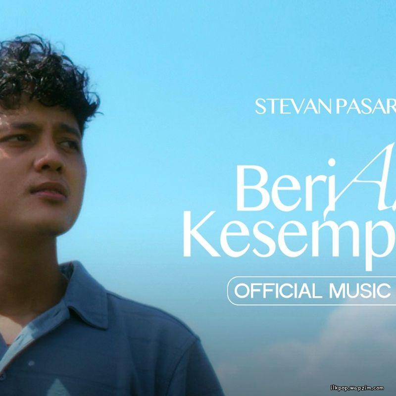 Stevan Pasaribu - Beri Aku Kesempatan Mp3 Stevan Pasaribu - Beri Aku Kesempatan Mp3